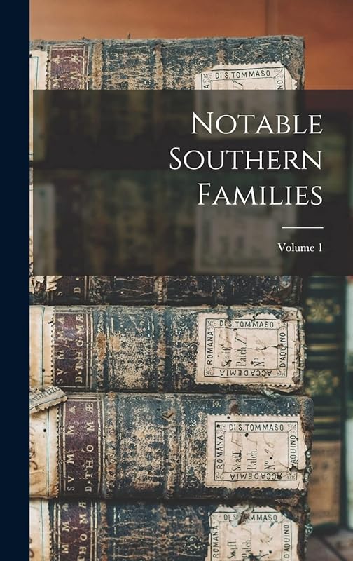 Notable Southern Families; Volume 1 by Anonymous