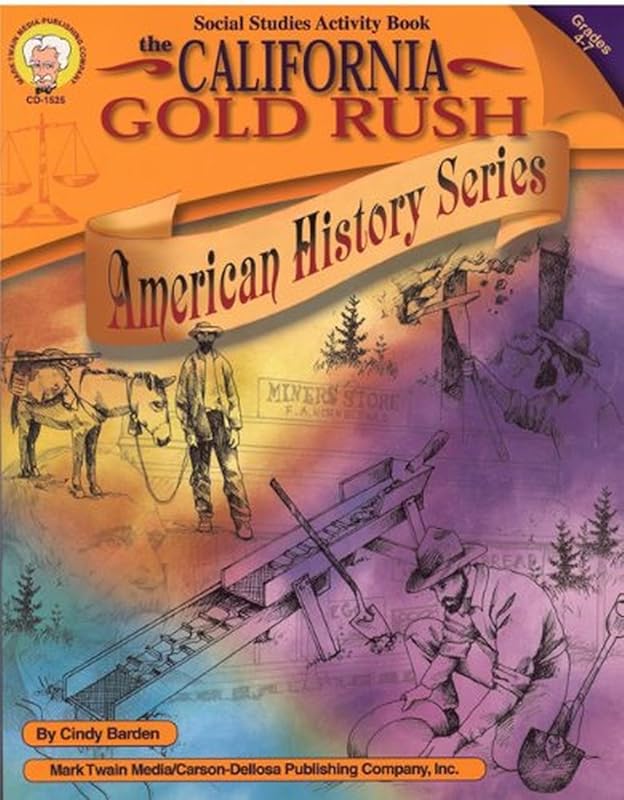 California Gold Rush, Grades 4 - 7 (American History Series) by Cindy Barden