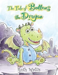 The Tale of Buttons the Dragon by Ruth Wallis