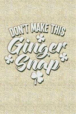 Don’t Make This Ginger Snap Dot Grid : 6 x 9 Journal