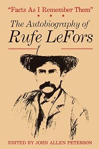 Facts As I Remember Them: The Autobiography of Rufe Lefors (M K Brown Range Life Series, No 16) by Rufe LeFors