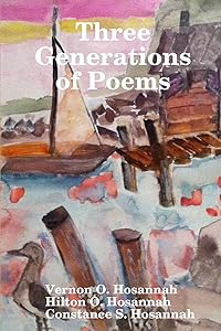Three Generations of Poems by Vernon Hosannah