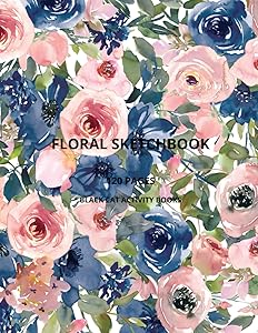 FLORAL SKETCHBOOK: 120 pages by BLACK CAT ACTIVITY BOOKS