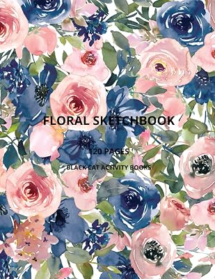 FLORAL SKETCHBOOK: 120 pages