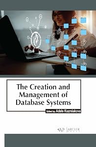 The creation and management of database systems by Adele Kuzmiakova