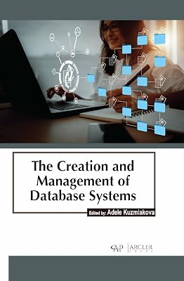 The creation and management of database systems