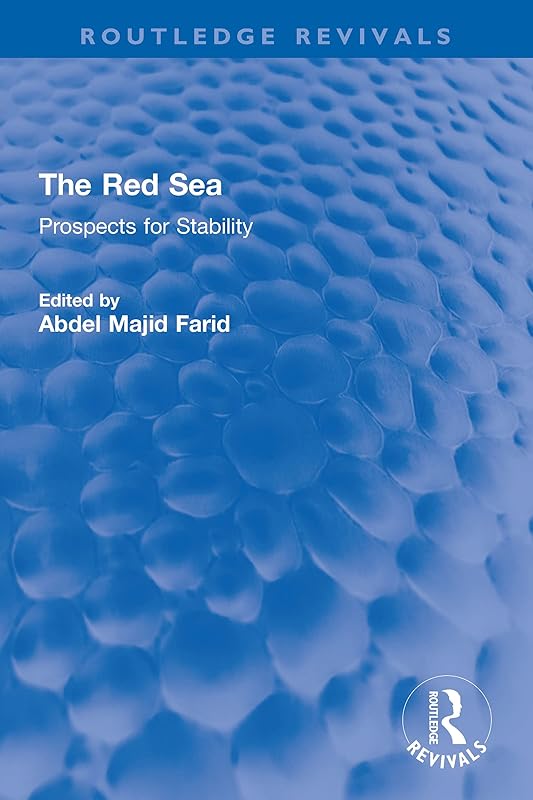 The Red Sea: Prospects for Stability (Routledge Revivals) by Abdel Majid Farid