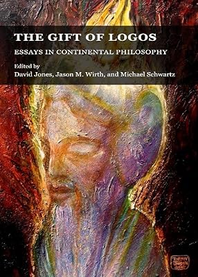 The Gift of Logos: Essays in Continental Philosophy