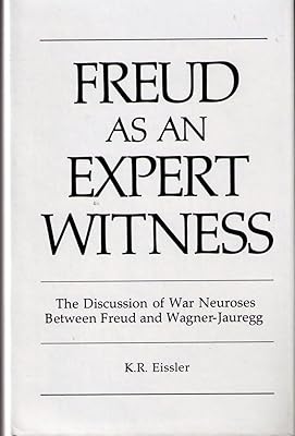 Freud As an Expert Witness: The Discussion of War Neuroses Between Freud and Wagner-Jauregg
