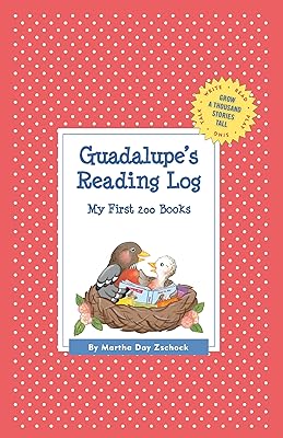 Guadalupe's Reading Log: My First 200 Books (GATST) (Grow a Thousand Stories Tall)
