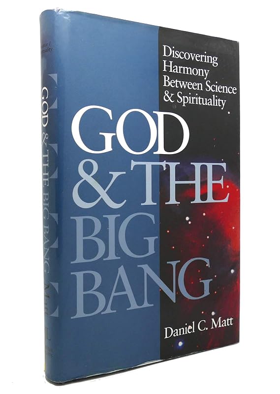 God and the Big Bang (1st Edition): Discovering Harmony between Science & Spirituality by Daniel C. Matt