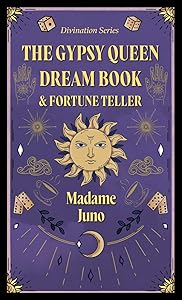 The Gypsy Queen Dream Book and Fortune Teller (Divination Series) by Madame Juno