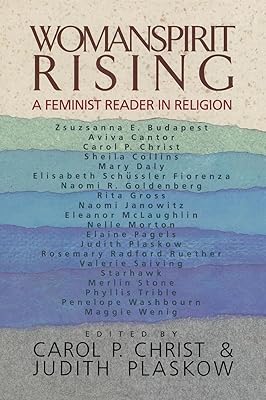 Womanspirit Rising: A Feminist Reader in Religion