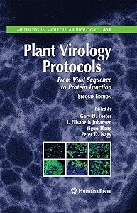 Plant Virology Protocols: From Viral Sequence to Protein Function (Methods in Molecular Biology Book 451) by Gary Foster