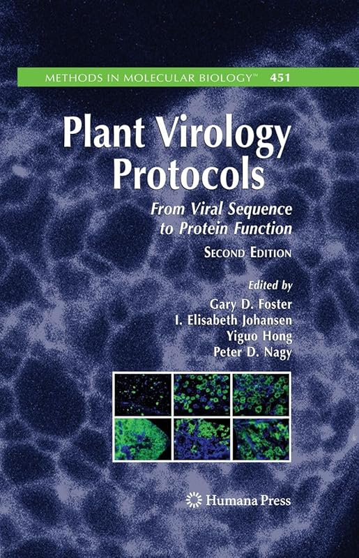 Plant Virology Protocols: From Viral Sequence to Protein Function (Methods in Molecular Biology Book 451) by Gary Foster