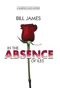 In the Absence of Iles (Vol. Book 25) (Harpur & Iles Mysteries)