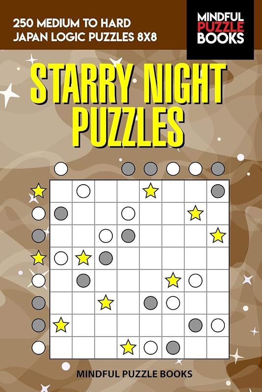Starry Night Puzzles: 250 Medium to Hard Japan Logic Puzzles 8x8 by Mindful Puzzle Books