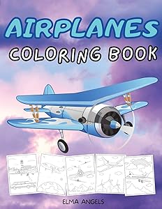 Airplanes Coloring Book: Amazing Coloring Books Planes for Kids ages 4-8 with 50+ Beautiful Coloring Pages of Planes, Page Large 8.5 x 11