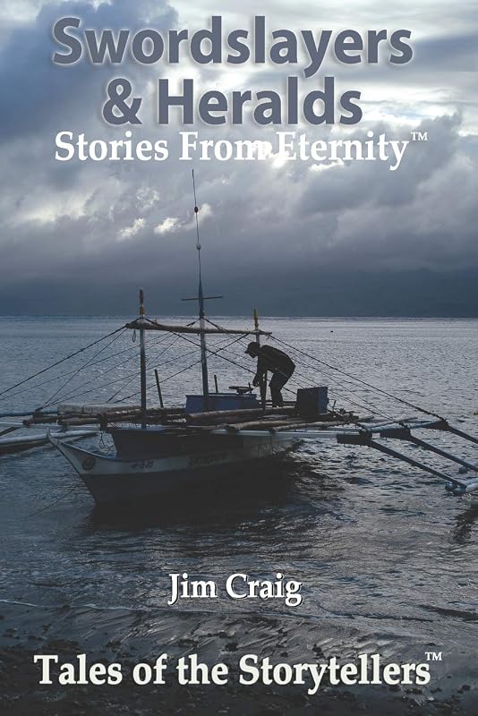 Swordslayers & Heralds: Stories From Eternity (Tales of the Storytellers) by Jim Craig