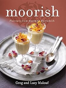 Moorish: Flavours From Mecca To Marrakech by Greg Malouf