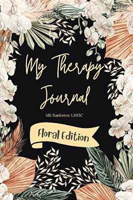 My Therapy Journal: Floral Edition