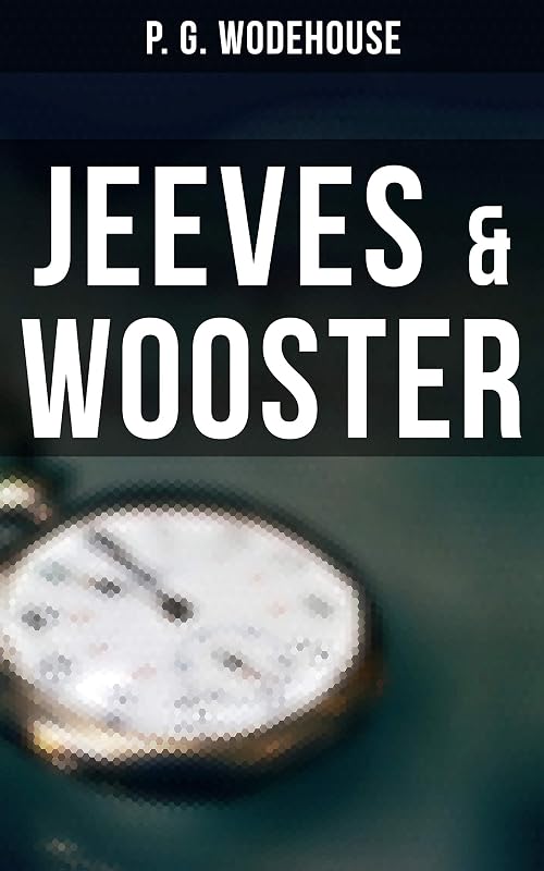 JEEVES & WOOSTER by P. G. Wodehouse