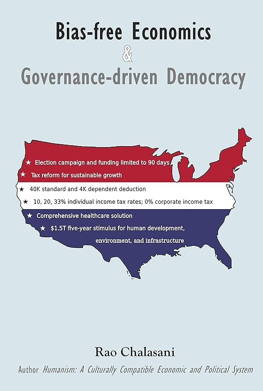 Bias-free Economics and Governance-Driven Democracy (Humanism) by Rao Chalasani