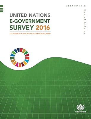 United Nations E-Government Survey 2016: E-Government in Support of Sustainable Development