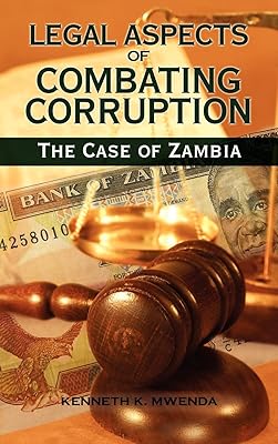 Legal Aspects of Combating Corruption: The Case of Zambia