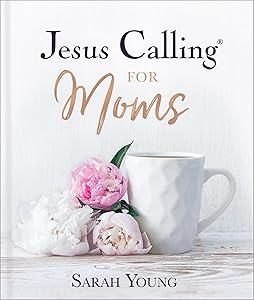 Jesus Calling for Moms, Padded Hardcover, with Full Scriptures: Devotions for Strength, Comfort, and Encouragement (A 50-Day Devotional) - The Perfect Christian Gifts for Women