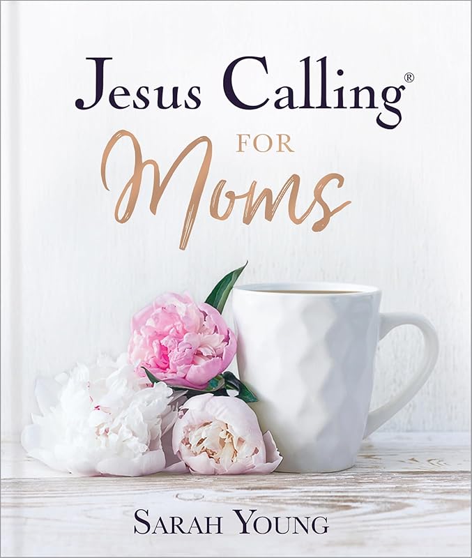 Jesus Calling for Moms, Padded Hardcover, with Full Scriptures: Devotions for Strength, Comfort, and Encouragement (A 50-Day Devotional) - The Perfect Christian Gifts for Women by Sarah Young