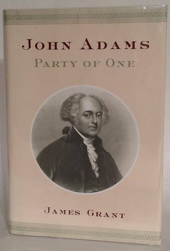 John Adams: Party of One by James Grant