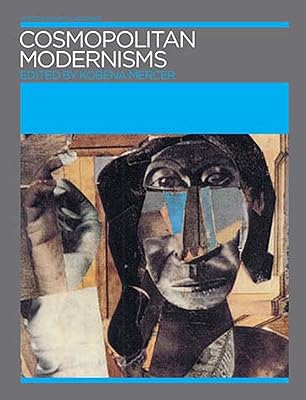 Cosmopolitan Modernisms (Annotating Art's Histories: Cross-Cultural Perspectives in the Visual Arts)