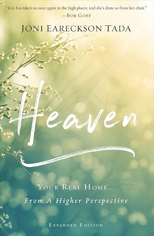 Heaven: Your Real Home . . . From a Higher Perspective by Joni Eareckson Tada
