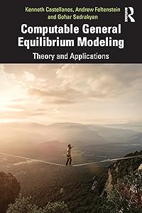 Computable General Equilibrium Modeling: Theory and Applications by Kenneth Castellanos