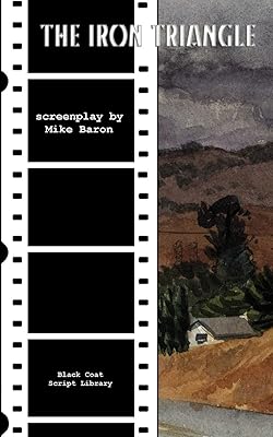 The Iron Triangle: The Screenplay