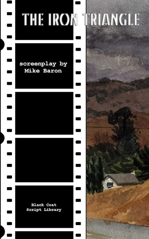 The Iron Triangle: The Screenplay by Mike Baron