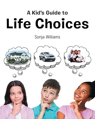 A Kid's Guide to Life Choices