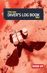 Ultimate Diver's Log Book (Mini): (Full colour 50-dive diving log book) by Dived Up Publications