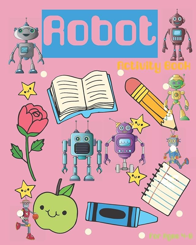 Robot Activity Book For Ages 4-8: Robot Activity Book For Kids Ages 4-8 With Coloring Pages, Games And More by Nooga Publish