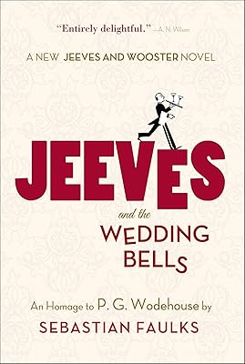 Jeeves and the Wedding Bells (Jeeves and Wooster Book 16)