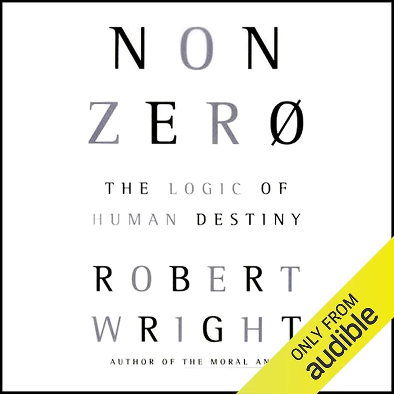 Nonzero: The Logic of Human Destiny by Robert Wright