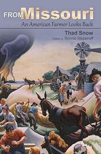 From Missouri: An American Farmer Looks Back by Thad Snow