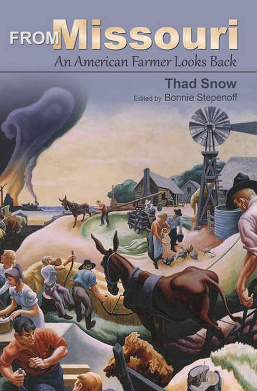 From Missouri: An American Farmer Looks Back by Thad Snow