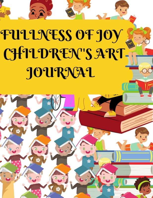 FULLNESS OF JOY CHILDREN'S ART JOURNAL by Sharon Davis