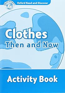 Oxford Read and Discover: Level 6: 1,050-Word VocabularyClothes Then and Now Activity Book (Oxford Read and Discover: Discover! Level 6)