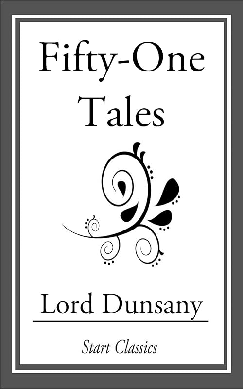 Fifty-One Tales by Lord Dunsany
