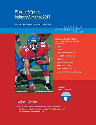 Plunkett's Sports Industry Almanac 2017: Sports Industry Market Research, Statistics, Trends & Leading Companies