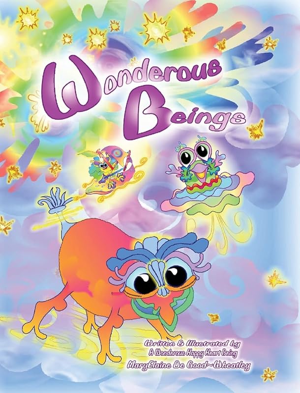 Wonderous Beings by Maryelaine (Laine) de Good-Wheatley