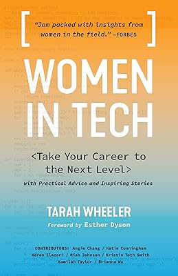 Women in Tech: Take Your Career to the Next Level with Practical Advice and Inspiring Stories